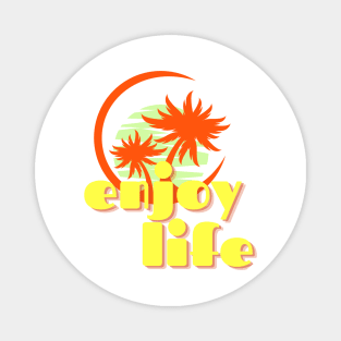 Enjoy Life Magnet